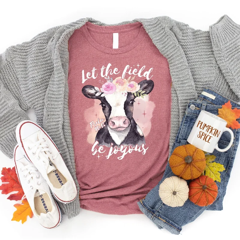 Sustainable Fashion Extravaganza Let The Field Be Joyous Tee