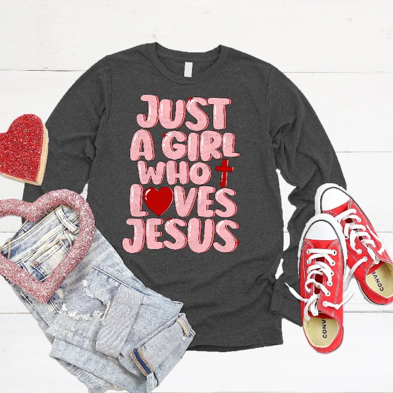 Elevate Your Wardrobe Just a Girl Who Loves Jesus Long Sleeve