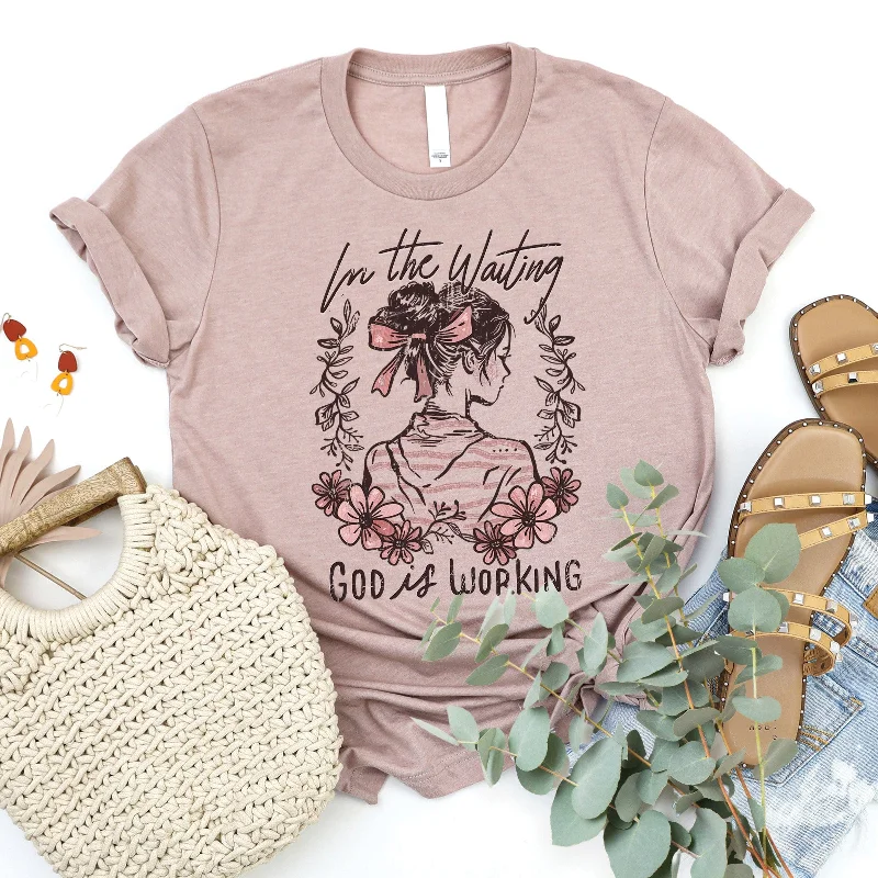 Snag Fabulous Fashion Bargains In the Waiting God is Working Tee