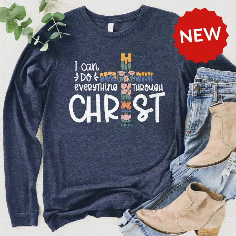 Casual Elegance Everything Through Christ Long Sleeve